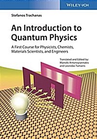 An Introduction to Quantum Physics: A First Course for Physicists, Chemists, Materials Scientists, and Engineers (Paperback)