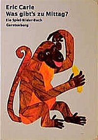 Eric Carle - German : Was Gibts Zu Mittag? (Hardcover)