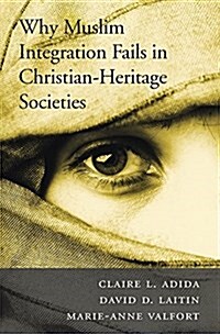 Why Muslim Integration Fails in Christian-Heritage Societies (Paperback)