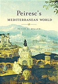 Peirescs Mediterranean World (Paperback)