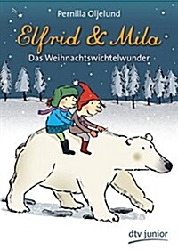 Elfrid & Mila Das Weihnachstwichtelwunder (Paperback)