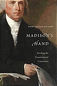 Madisons Hand: Revising the Constitutional Convention (Paperback)