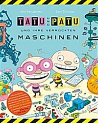 TATU PATU UND IHRE VERRUCKTEN MASCHINEN (Hardcover)