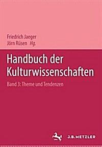 Handbuch Der Kulturwissenschaften: Band 3: Themen Und Tendenzen (Hardcover)