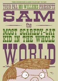 Sam, the Most Scaredy-Cat Kid in the Whole World (Paperback)