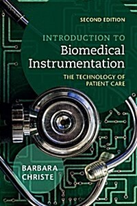 Introduction to Biomedical Instrumentation : The Technology of Patient Care (Hardcover, 2 Revised edition)