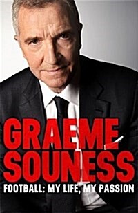 Graeme Souness - Football: My Life, My Passion (Hardcover)