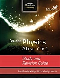 Eduqas Physics for A Level Year 2: Study and Revision Guide (Paperback)