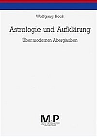 Astrologie Und Aufkl?ung: ?er Modernen Aberglauben (Paperback)