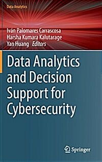 Data Analytics and Decision Support for Cybersecurity: Trends, Methodologies and Applications (Hardcover, 2017)