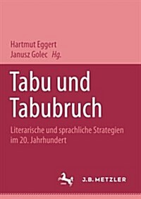 Tabu Und Tabubruch: Literarische Und Sprachliche Strategien Im 20. Jahrhundert. Ein Deutsch-Polnisches Symposium (Paperback)