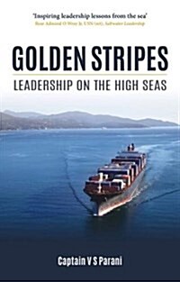 Golden Stripes : Leadership on the High Seas (Hardcover)