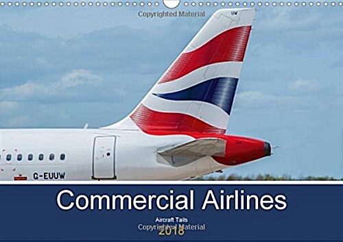 Commercial Airlines 2018 : Aircraft Tails (Calendar, 2 ed)