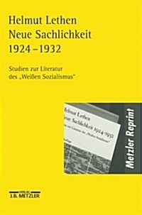 Neue Sachlichkeit 1924-1932: Studien Zur Literatur Des Wei?n Sozialismus (Paperback)