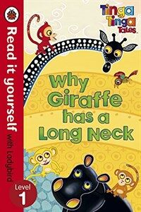 Tinga Tinga Tales: Why Giraffe Has a Long Neck - Read it yourself with Ladybird : Level 1 (Hardcover)