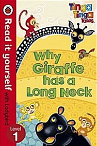 Tinga Tinga Tales: Why Giraffe Has a Long Neck - Read it yourself with Ladybird : Level 1 (Hardcover)