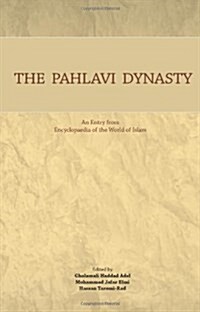 Pahlavi Dynasty : An Entry from Encyclopaedia of the World of Islam (Paperback)