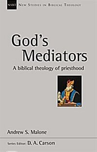 Gods Mediators : A Biblical Theology Of Priesthood (Paperback)