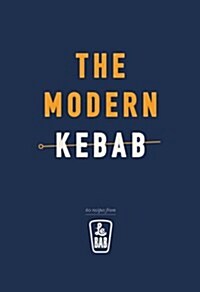 The Modern Kebab : 60 delicious recipes for flavour-packed, gourmet kebabs (Hardcover)