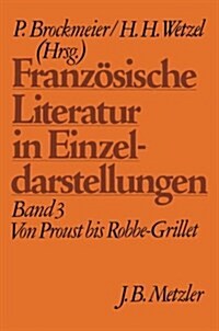 Franz?ische Literatur in Einzeldarstellungen, Band 3: Von Proust Bis Robbe-Grillet (Paperback)