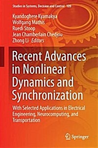 Recent Advances in Nonlinear Dynamics and Synchronization: With Selected Applications in Electrical Engineering, Neurocomputing, and Transportation (Hardcover, 2018)