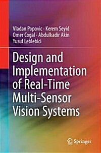 Design and Implementation of Real-Time Multi-Sensor Vision Systems (Hardcover, 2017)