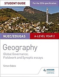 WJEC/Eduqas A-Level Geography Student Guide 5: Global Governance: Change and Challenges; 21st Century Challenges (Paperback)