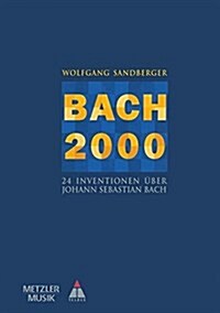 Bach 2000: 24 Inventionen ?er Johann Sebastian Bach (Hardcover)