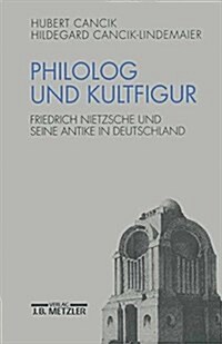 Philolog Und Kultfigur: Friedrich Nietzsche Und Seine Antike in Deutschland (Hardcover)