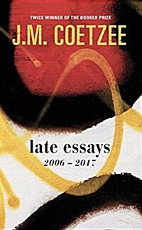 Late Essays : 2006 - 2017 (Hardcover)