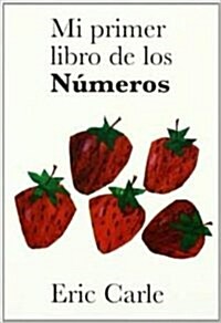 Eric Carle - Spanish : Mi Primer Libro De Los Numeros (Hardcover)