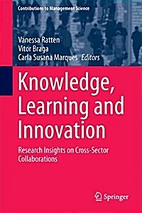 Knowledge, Learning and Innovation: Research Insights on Cross-Sector Collaborations (Hardcover, 2018)