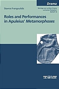 Roles and Performances in Apuleius Metamorphoses (Paperback, In Englischer S)