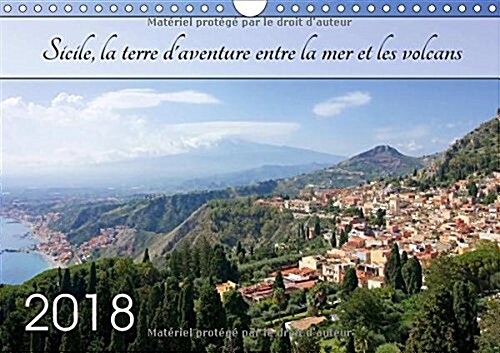 Sicile, La Terre Daventure Entre La Mer Et Les Volcans 2018 : Decouvrez La Sicile, La Terre Daventure Entre La Mer Et Les Volcans (Calendar, 2 ed)