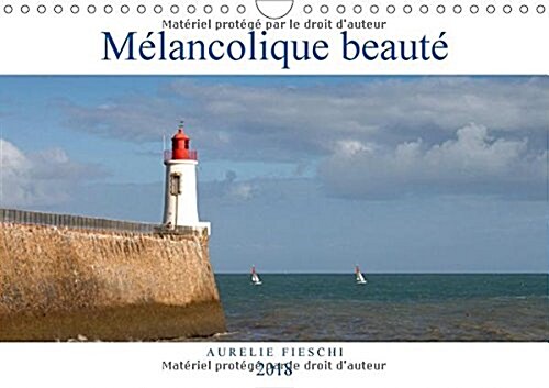 Melancolique Beaute 2018 : Une Ville Pleine De Charme (Calendar, 2 ed)