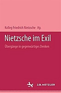 Nietzsche Im Exil: ?erg?ge in Gegenw?tiges Denken (Paperback)