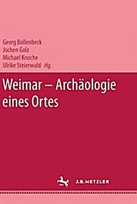 Weimar - Arch?logie Eines Ortes (Hardcover)