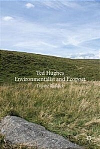 Ted Hughes: Environmentalist and Ecopoet (Hardcover, 2017)