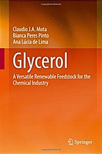 Glycerol: A Versatile Renewable Feedstock for the Chemical Industry (Hardcover, 2017)