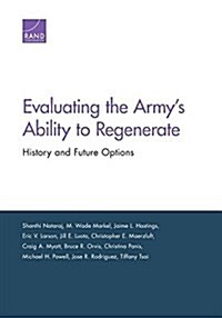 Evaluating the Armys Ability to Regenerate: History and Future Options (Paperback)