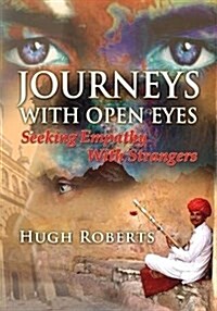 Journeys with Open Eyes : Seeking Empathy with Strangers (Paperback)