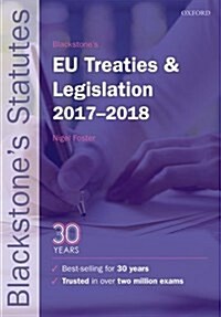Blackstones EU Treaties & Legislation 2017-2018 (Paperback, 28 Revised edition)