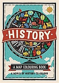 History: A Map Colouring Book : A World of History to Colour (Paperback)