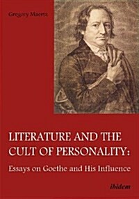 Literature & the Cult of Personality : Essays on Goethe & His Influence (Paperback)