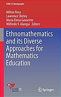 Ethnomathematics and Its Diverse Approaches for Mathematics Education (Hardcover, 2017)