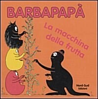 Barbapapa La Macchina Della Frutta (Classicsmodern Classics) (Italian) (Hardcover)