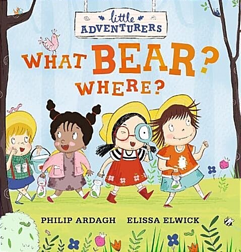 Little Adventurers: What Bear? Where? (Hardcover)