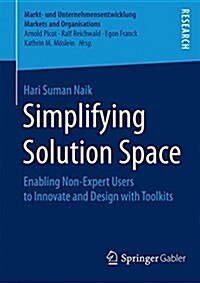 Simplifying Solution Space: Enabling Non-Expert Users to Innovate and Design with Toolkits (Paperback, 2017)