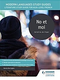 Modern Languages Study Guides: No et moi : Literature Study Guide for AS/A-level French (Paperback)