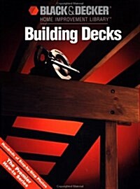 Building Decks (Black & Decker Home Improvement Library) (Paperback, English Language)